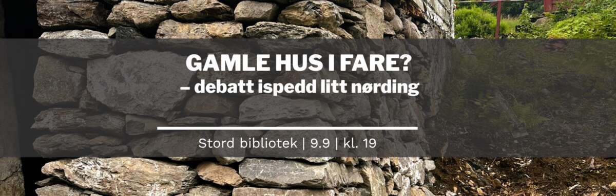 Plakat for Gamle hus i fare? Debatt ispedd litt nørding